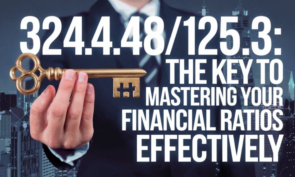 324.48125.3 The Key to Mastering Your Financial Ratios Effectively