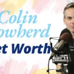 Colin Cowherd Net Worth From Small-Town Beginnings to Sports Media Mogul with a Multi-Million Dollar Empire