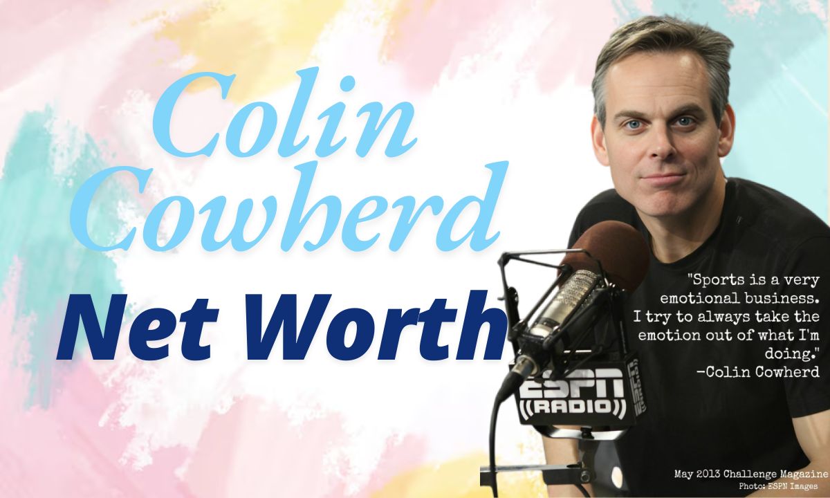 Colin Cowherd Net Worth From Small-Town Beginnings to Sports Media Mogul with a Multi-Million Dollar Empire