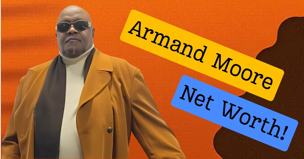 Armand Moore Net Worth 2024 –Bio, Wife, Age, Height, Professional Life and more