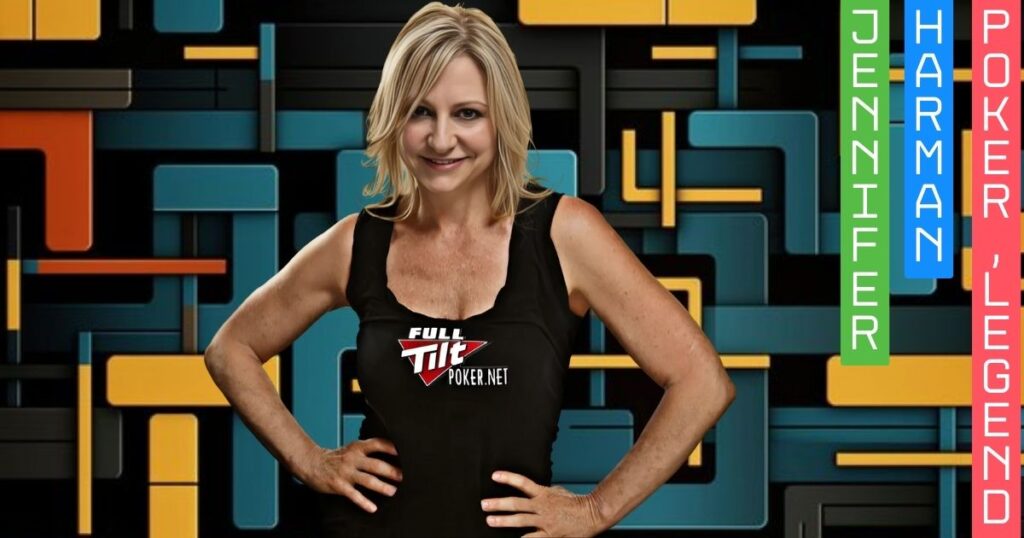 Jennifer Harman By Jackie Allison – Poker Legend’s Journey