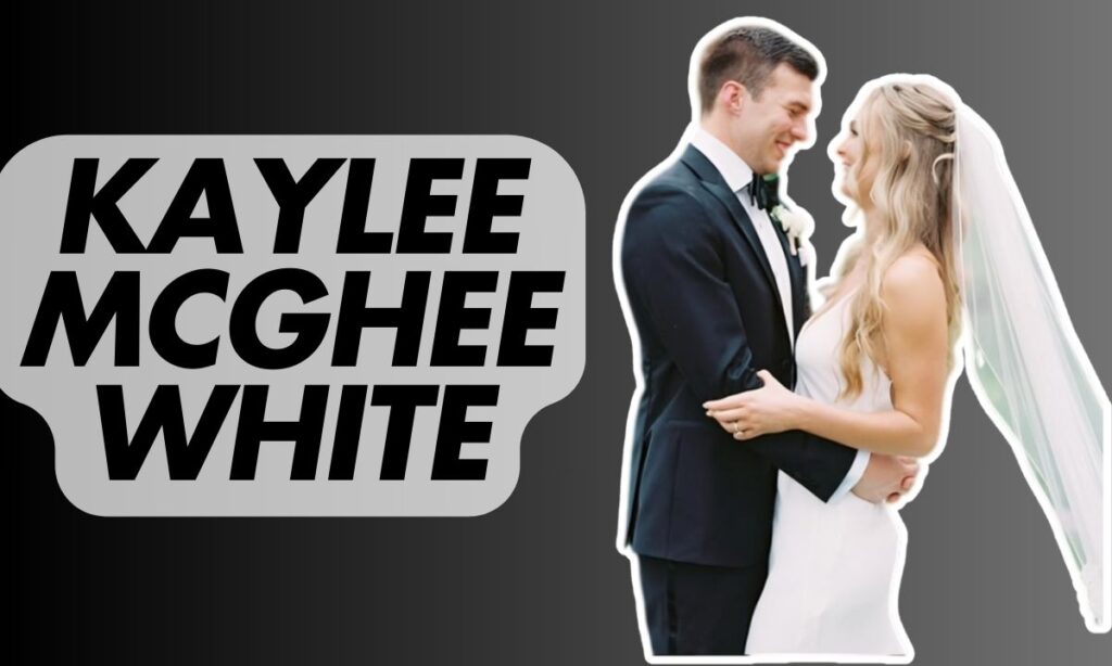 Kaylee McGhee White – Wiki, Bio, Age, Husband, Net Worth, Height