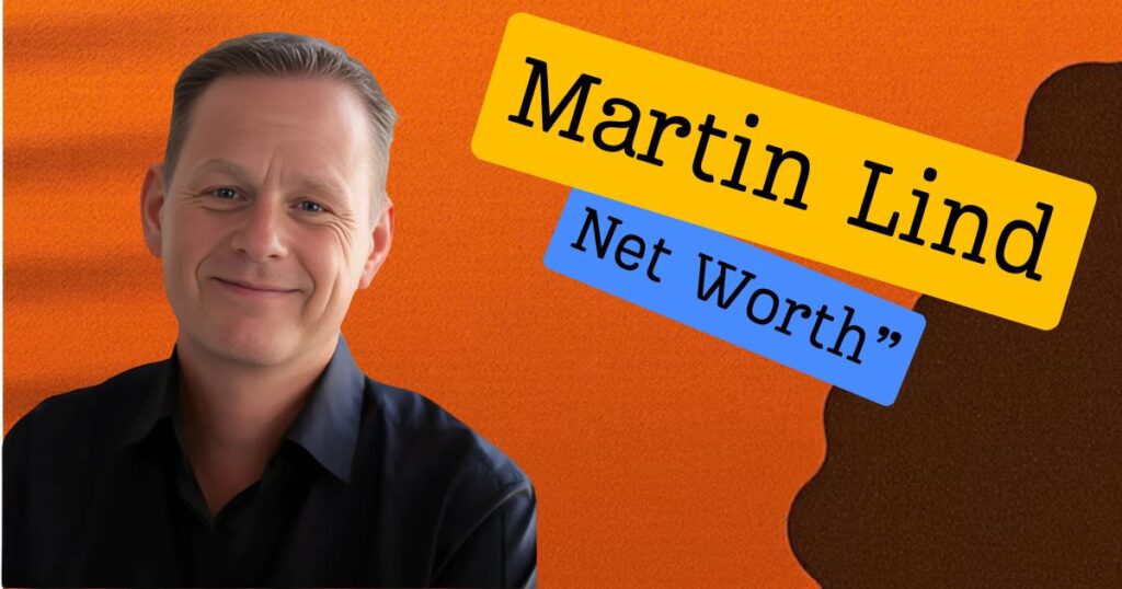 Martin Lind Net Worth 2024 – Wife, Age, Height, Professional Life and more